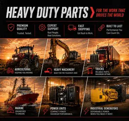 Heavy Duty Parts for Trucks, Agriculture, Marine and Industrial Equipment